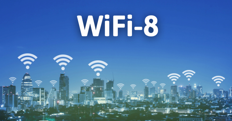 Wi-Fi 8: Stability Over Speed